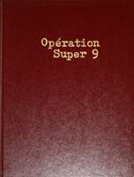 Op�ration Super 9, couverture du tirage limit� � 500 exemplaires